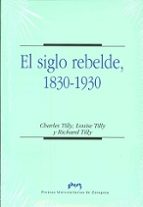 El Siglo Rebelde, 1830-1930