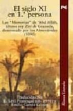 El Siglo Xi En 1ª Persona: Las Memorias De Abd Allah Ultimo Rey Z Iri De Granada Destronado Por Los Almoravides