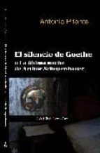 El Silencio De Goethe O La Ultima Noche De Arthur Schopenhauer PDF
