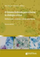 El Sistema Bethesda Para Informar La Citologia Cervical: Definiciones, Criterios Y Notas Aclaratorias