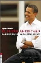 El Sueño Americano: Cuaderno De Viaje A La Eleccion De Obama