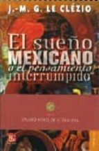 El Sueño Mexicano O El Pensamiento Interrumpido PDF