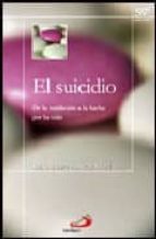 El Suicidio: De La Rendicion A La Lucha Por La Vida PDF