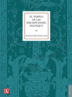 El Templo De Las Inscripciones: Palenque PDF