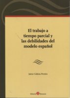 El Trabajo A Tiempo Parcial Y Las Debilidades Del Modelo Español
