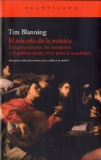 El Triunfo De La Musica: Los Compositores, Los Interpretes Y El P Ublico Desde 1700
