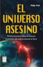 El Universo Asesino: Un Libro Fascinante Sobre Los Diversos Fenom Enos Que Podrian Destruir La Tierra