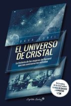 El Universo De Cristal: La Historia De Las Mujeres De Harvard Que Nos Acercaron Las Estrellas PDF