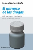 El Universo De Las Drogas: Guia Para Padres Y Educadores PDF
