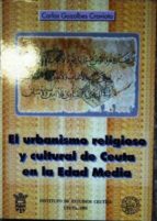 El Urbanismo Religioso Y Cultural De Ceuta En La Edad Media