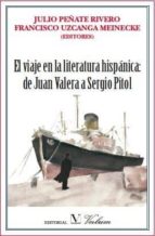 El Viaje En La Literatura Hispanica: De J. Valera A Sergio Pitol