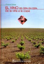 El Vino De Cepa En Cepa: De La Viña A La Copa PDF