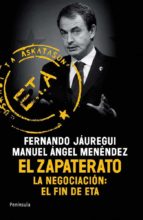 El Zapaterato: La Negociacion: El Fin De Eta