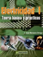 Electricidad I: Teoria Basica Y Practicas