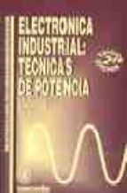 Electronica Industrial: Tecnicas De Potencia