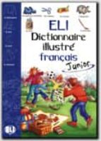 Eli: Dictionnaire Illustre Français Junior