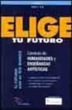 Elige Tu Futuro 2001-02. Libro Iii: Carreras De Ciencias Experime Ntales Y De La Salud