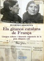 Els Gitanos Catalans De França: Llengua, Cultura I Itineraris Migratoris De La Gran Diaspora Cale