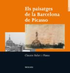 Els Paissatges De La Barcelona De Picasso