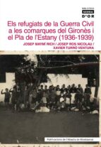 Els Refugiats De La Guerra Civil A Les Comarques Del Girones I El Pla De L Estany PDF