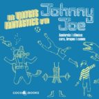 Els Viatges Fantastics De Johnny Joe