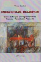 Emergencias Y Desastres: Gestión De Riesgos. Estrategias Preventivas, De Asistencia Y Rehabilitación Social PDF