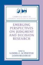 Emerging Perspectives On Judgment And Decision Research