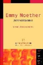 Emmy Noether: Matematica Ideal