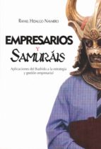 Empresarios Y Samurais: Aplicaciones Del Bushido A La Estrategia Y Gestion Empresarial