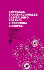 Empresas Transnacionales, Capitalismo Español Y Periferia Eu: Causas Y Consecuencias De La Dependencia Tecnologica De La Economia Española
