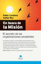 En Busca De La Mision: El Secreto De Las Organizaciones Excelente S