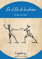 En El Filo De La Pluma: Antologia De Relatos