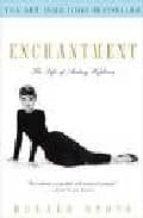 Enchantment, The Life Of Audrey Hepburn