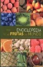 Enciclopedia De Las Frutas Del Mundo