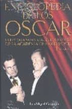 Enciclopedia De Los Oscar: La Historia No Oficial De Los Premios De La Academia De Hollywood