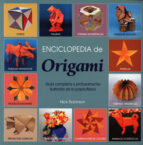 Enciclopedia De Origami: Guia Completa Y Profusamente Ilustrada D E La Papiroflexia