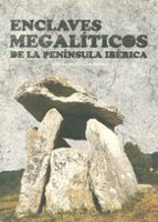 Enclaves Megalíticos De La Península Ibérica PDF