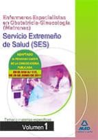 Enfermeros Especialistas En Obstetricia-ginecologia De L Servicio Extremeño De Salud : Temario De Materias Especificas Volumen I