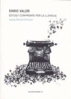 Enric Valor: Estudi I Compromis Per La Llengua