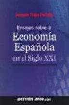 Ensayos Sobre La Economia Española En El Siglo Xxi