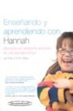 Enseñando Y Aprendiendo Con Hannah: Una Niña Con Sindrome De Down En Una Escuela PDF