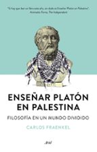 Enseñar Platon En Palestina: Filosofia En Un Mundo Dividido