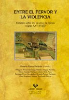 Entre El Fervor Y La Violencia: Estudios Sobre Los Vascos Y La Iglesia