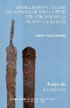 Entre Iberos Y Celtas: Las Espadas De Tipo La Tene Del Noreste De La Peninsula Iberica PDF