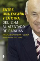 Entre Una España Y La Otra: Cronica De Una Legislatura PDF