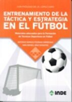 Entrenamiento De La Tactica Y Estrategia En El Futbol: Materiales Adecuados Para La Formacion De Tecnicos Deportivos En El Futbol