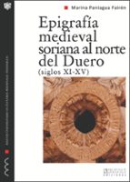 Epigrafia Medieval Soriana Al Norte Del Duero