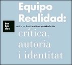 Equipo Realidad: Critica, Autoria I Identitat