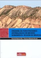 Erosion En Forestaciones Aterrazadas En Medios Semiaridos: Region De Murcia