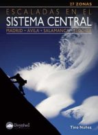 Escaladas En El Sistema Central: Madrid, Avila, Salamanca, Segovi A